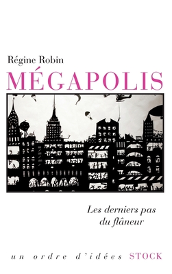 Mégapolis: Les derniers pas du flâneur (Paperback)