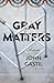 Gray Matters: A Novel