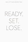 Ready. Set. Lose. by Harleigh Rae