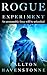 Rogue Experiment