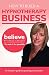 How to Build a Hypnotherapy Business: An insider’s guide to growing your practice