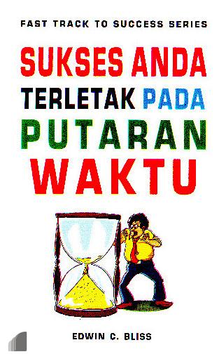 Sukses Anda Terletak Pada Putaran Waktu : Fast Track To Success Series