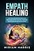 EMPATH HEALING by Miriam Harris