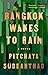Bangkok Wakes to Rain: A Novel