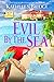 Evil by the Sea (By the Sea...