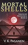 Mortal Shells (Touch of Pestilence, #2)