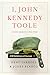 I, John Kennedy Toole: A Novel