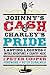 Johnny's Cash and Charley's Pride: Lasting Legends and Untold Adventures in Country Music