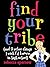 Find Your Tribe (and 9 Other Things I Wish I'd Known in High School)(Paperback) - 2018 Edition
