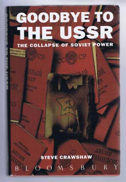 Goodbye to the USSR: The Collapse of Soviet Power