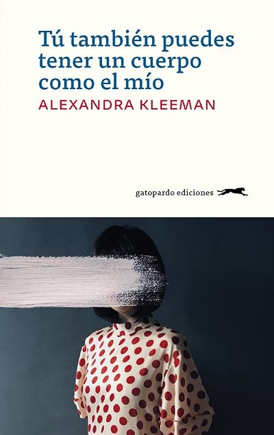 Portada de Tú también puedes tener un cuerpo como el mío, de Alexandra Kleeman