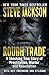 Rough Trade: A Shocking True Story of Prostitution, Murder and Redemption