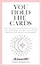 You Hold The Cards: how to use tarot beyond divination to let your inner wisdom guide you, improve your life, and manifest everything you've ever dreamed of.