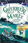 I Guerrieri delle Maree by Catherine Doyle
