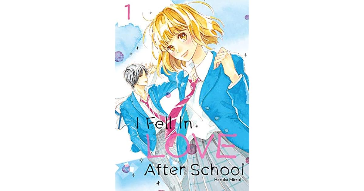I Fell in Love After School, Vol. 1 by Haruka Mitsui