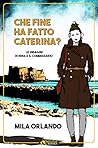 Che fine ha fatto Caterina?