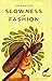 Slowness in Fashion by Solen Kipoz