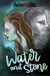 Water and Stone by Amber Hiles