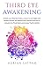 THIRD EYE AWAKENING: Activa...