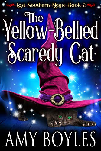 The Yellow-Bellied Scaredy Cat (Lost Southern Magic #2)