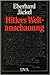 Hitlers Weltanschauung by Eberhard Jäckel