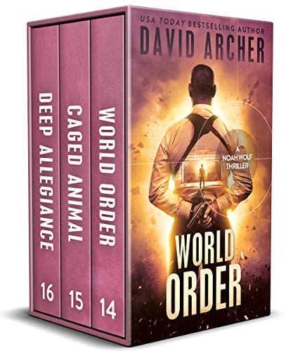 World Order / Caged Animal / Deep Allegiance (Noah Wolf #14-16)