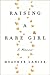 Raising a Rare Girl by Heather Lanier