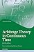 Arbitrage Theory in Continuous Time (Oxford Finance Series)