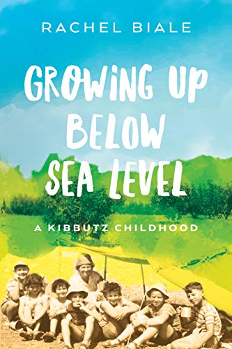 Growing Up Below Sea Level: A Kibbutz Childhood (Kindle Edition)
