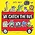 We Catch the Bus