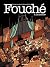 Fouché - Tome 2 - Fouché – ...