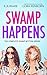 Swamp Happens by Cora Kenborn