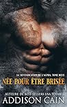 Née pour être brisée by Addison Cain