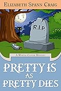 Pretty is as Pretty Dies