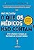O que os Médicos Não Contam