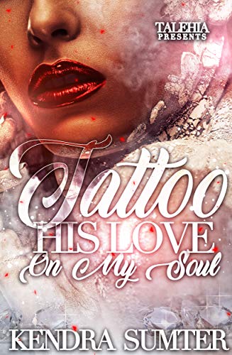 Tattoo His Love On My Soul (Kindle Edition)