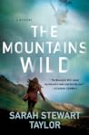 The Mountains Wild by Sarah Stewart Taylor The Mountains Wild by Sarah Stewart Taylor