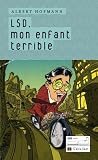 LSD, mon enfant terrible