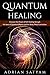 QUANTUM HEALING by Adrian Satyam