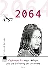 2064: Cypherpunks, Kryptokriege und die Befreiung des Internets (German Edition)