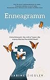 Enneagramm: Entschlüsseln Sie mit 9 Typen die menschliche Persönlichkeit! — Wie Sie durch Selbsterkenntnis Ihr volles Potential entfalten & durch tiefes ... Mitmenschen Konflikte lösen (German Edition)