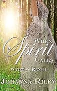 When Spirit Calls: Gateway Ranch