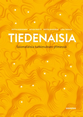 Tiedenaisia: suomalaisia tutkimuksen ytimessä