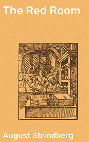 The Red Room: Enriched edition. Exploring passion, desire, and power in 19th century Sweden: A psychological journey into human nature and societal expectations