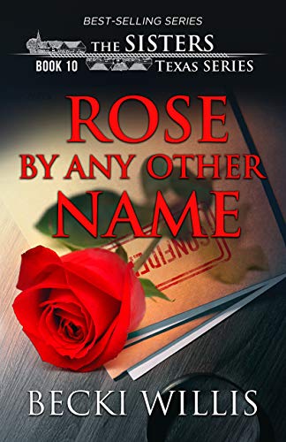 Rose by Any Other Name (The Sisters, Texas #10)