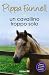 Un cavallino troppo solo by Pippa Funnell