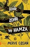 Sehir Zehir ve Hamza