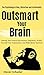 Outsmart Your Brain by Schuster Steven