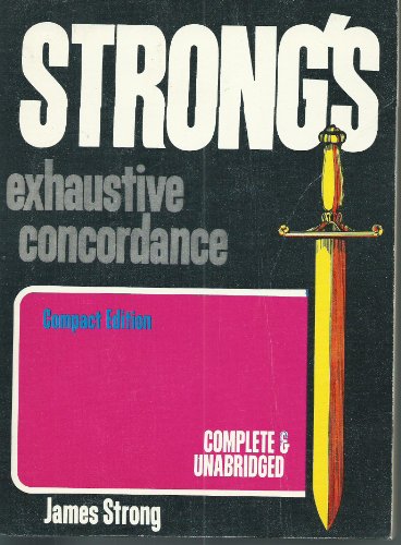 Strongs Exhaustive Concordance