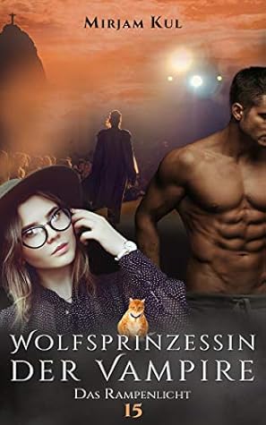 Wolfsprinzessin Der Vampire Das Rampenlicht By Mirjam Kul